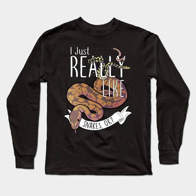 I Just Really Like Snakes, OK? Long Sleeve T-Shirt by Psitta